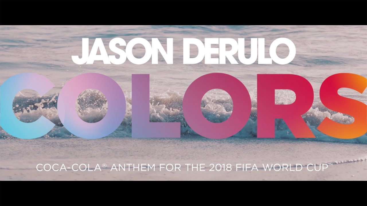 JASON DERULO - COLORS (Coca-Cola Anthem for the 2018 FIFA World Cup)